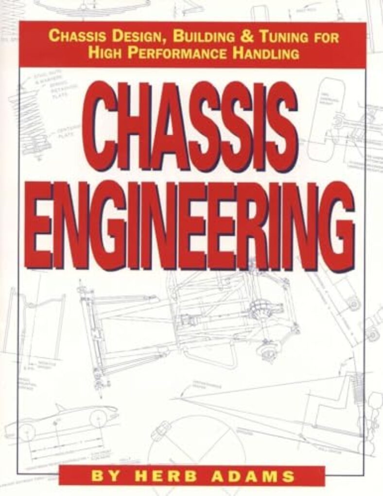 Chassis Engineering: Chassis Design, Building & Tuning for High Performance Handling