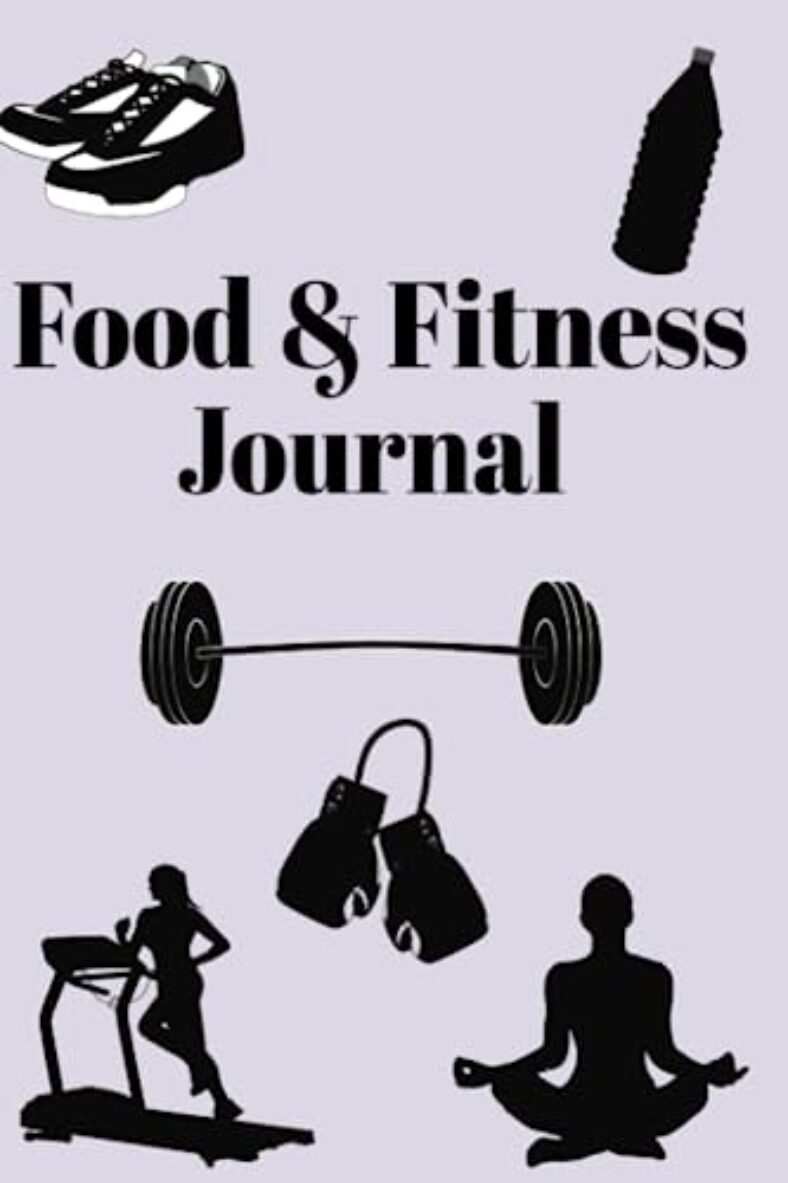 Food & Fitness Journal: Weight Loss Workout Diary Notebook Planner Diet Meal Exercise Training Health Tracker 6.0″ x 9.0″
