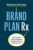 Brand Plan Rx: The Marketer’s Guide to Building a Thriving Health and Wellness Brand